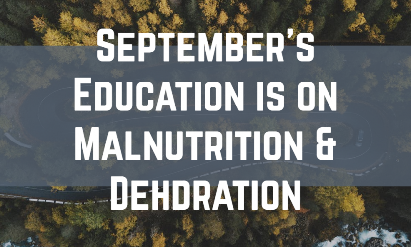 September’s Education is on Malnutrition and Dehydration